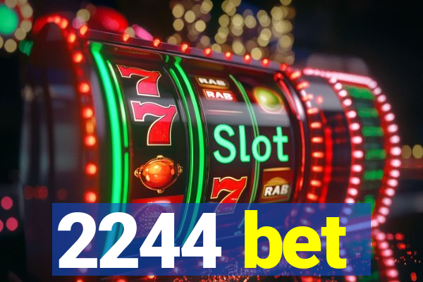 2244 bet